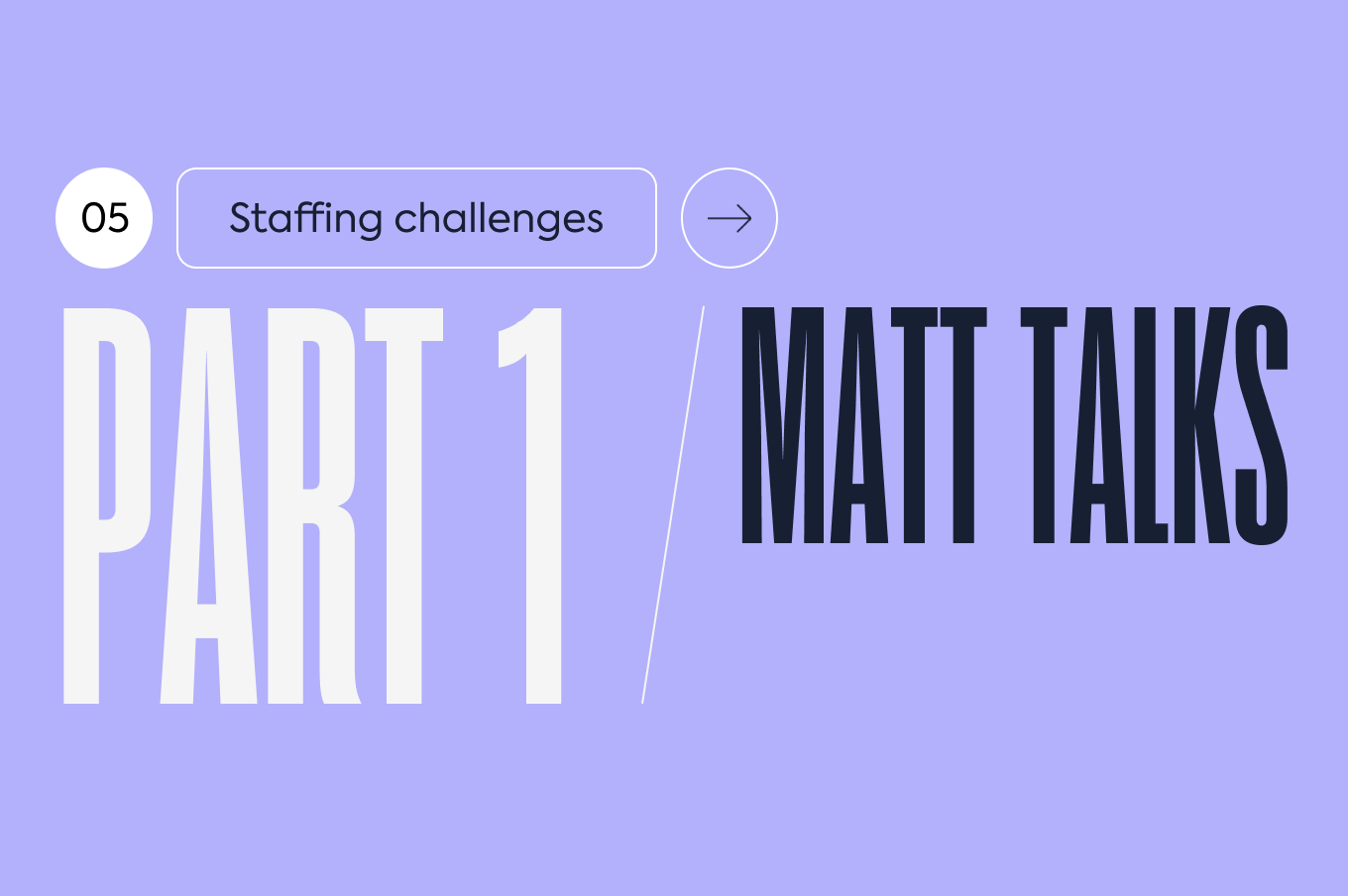 Matt-talks-staffing-Part 1