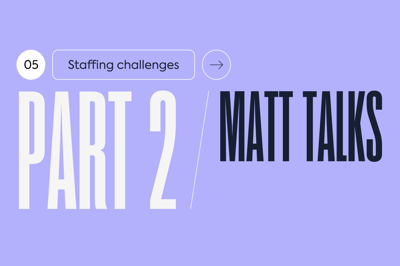 Matt-talks-staffing-Part 2