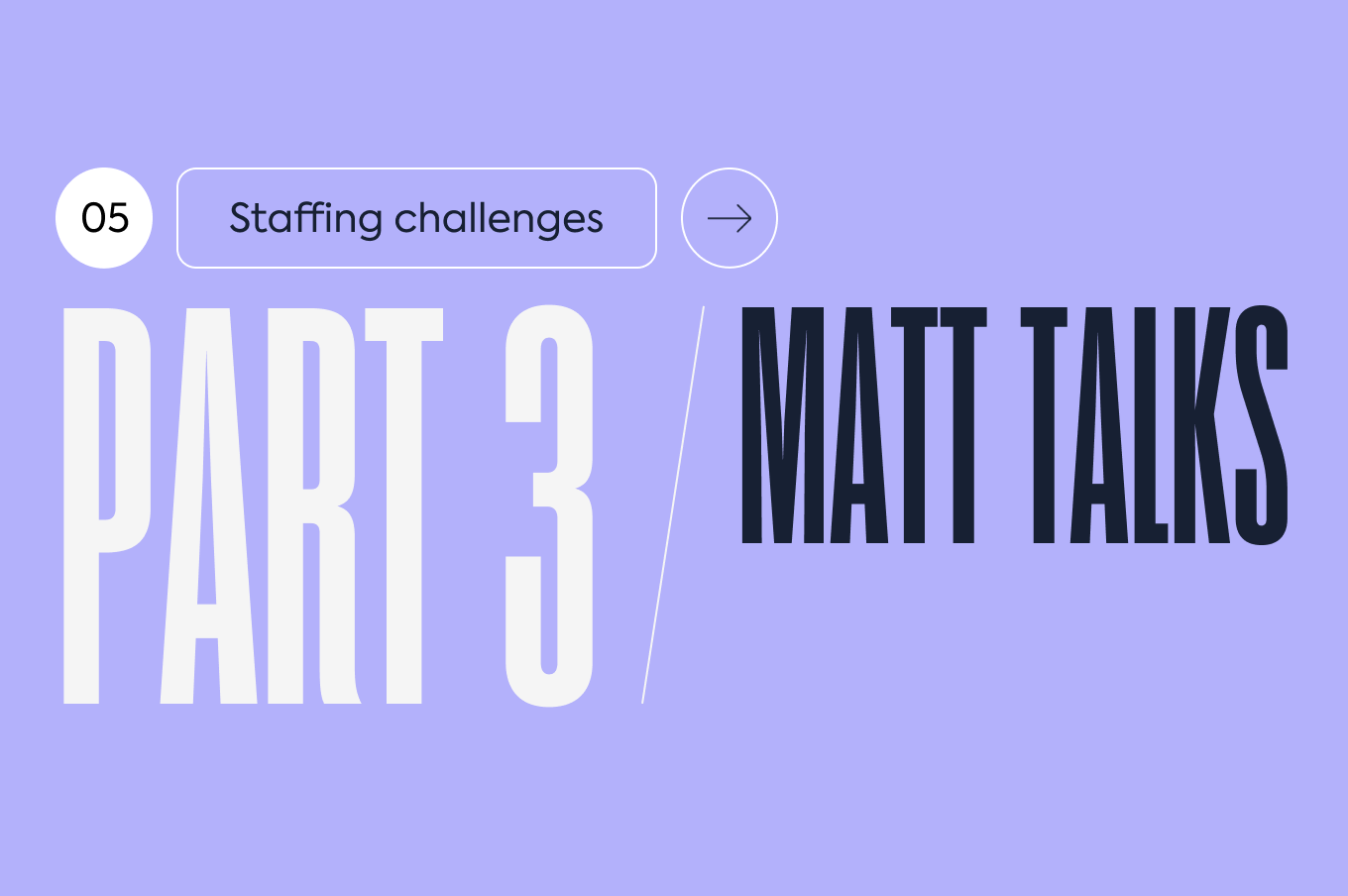 Matt-talks-staffing-Part 3