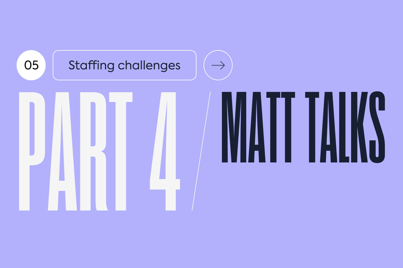 Matt-talks-staffing-Part 4