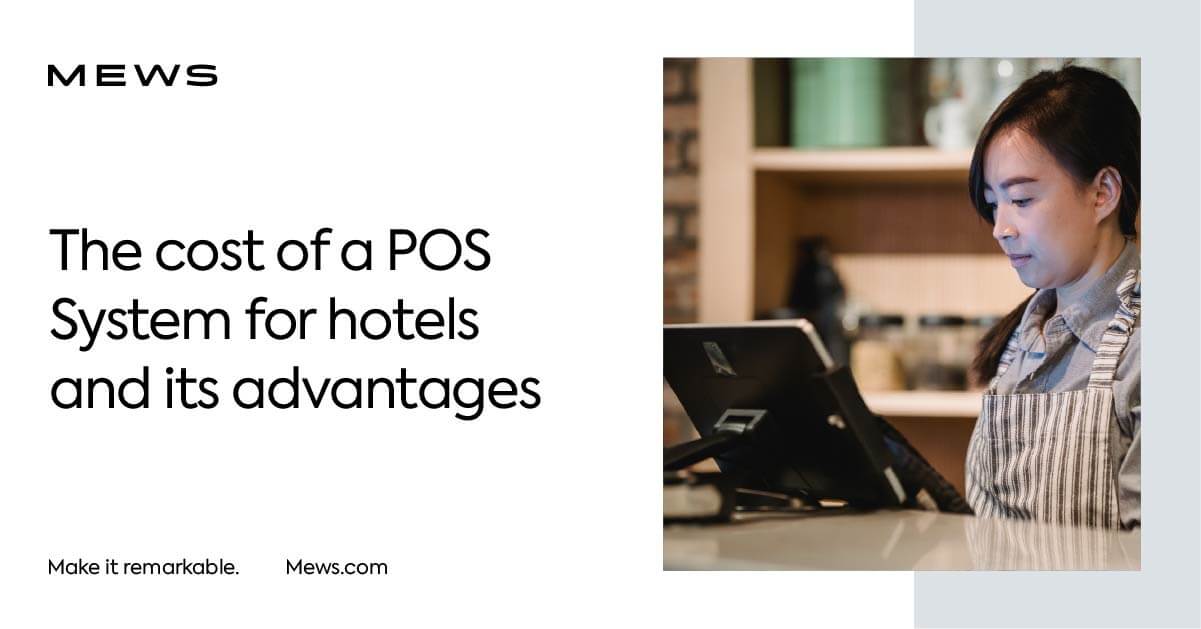 Cost of a POS system for hotel and its advantages | Mews Blog