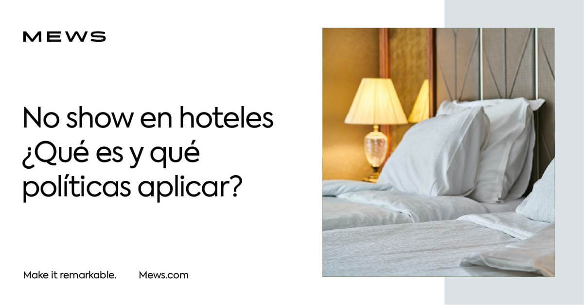 No Show en hoteles ¿Qué es y cómo gestionarlo? Serinf